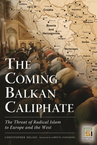 The Coming Balkan Caliphate
