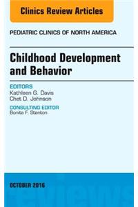 Childhood Development and Behavior, an Issue of Pediatric Clinics of North America