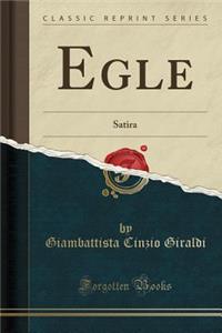 Egle: Satira (Classic Reprint)