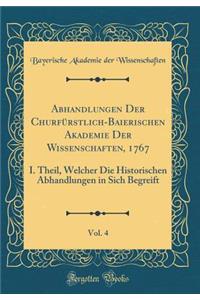 Abhandlungen Der Churfürstlich-Baierischen Akademie Der Wissenschaften, 1767, Vol. 4