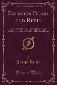 Zwischen Donau Und Rhein