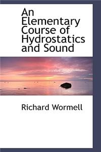 An Elementary Course of Hydrostatics and Sound