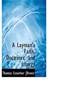 A Layman's Faith, Doctrines, and Liturgy