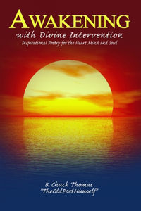 Awakening with Divine Intervention Inspirational Poetry for the Heart Mind and Soul