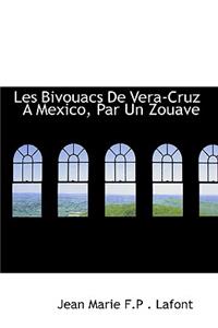 Les Bivouacs de Vera-Cruz a Mexico, Par Un Zouave