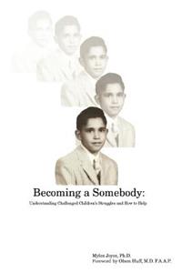 Becoming A Somebody