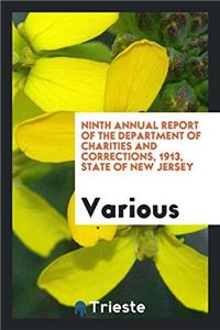 Ninth Annual Report of the department of charities and corrections, 1913, State of New Jersey