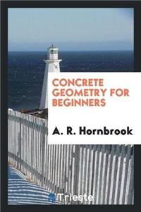 Concrete Geometry for Beginners