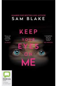 Keep Your Eyes on Me