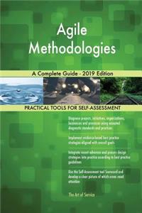 Agile Methodologies A Complete Guide - 2019 Edition