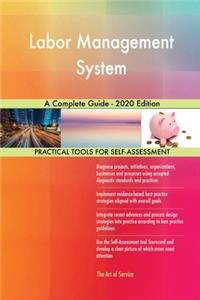 Labor Management System A Complete Guide - 2020 Edition