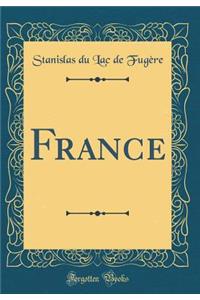 France (Classic Reprint)