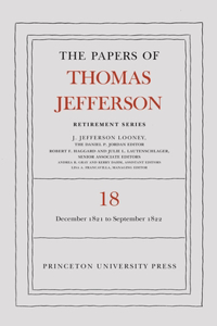 Papers of Thomas Jefferson, Retirement Series, Volume 18