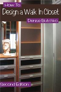 How To Design A Walk In Closet