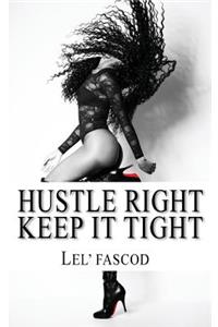 Hustle Right Keep It Tight