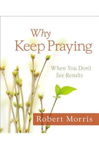 Why Keep Praying?