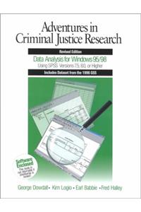 Adventures in Criminal Justice Research: Data Analysis for Windows 95/98 Using SPSS Versions 7.5, 8.0, or Higher