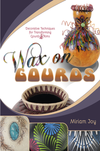 Wax on Gourds