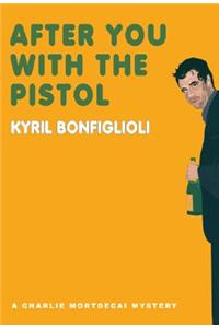 After You with the Pistol