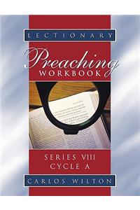 Lectionary Preaching Workbook, Series VIII, Cycle A