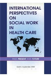 International Perspectives on Social Work in Health Care