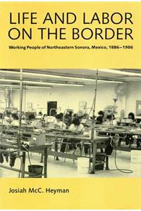 Life and Labor on the Border