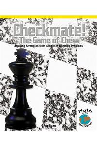 Checkmate! the Game of Chess