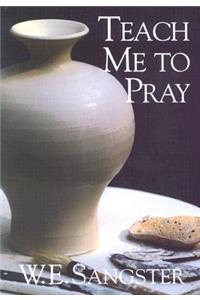 Teach Me to Pray