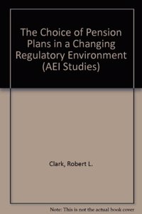 The Choice of Pension Plans in a Changing Regulatory Environment