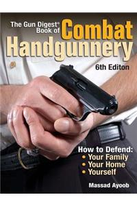 The Gun Digest Book of Combat Handgunnery