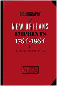 Bibliography of New Orleans Imprints, 1764 - 1864