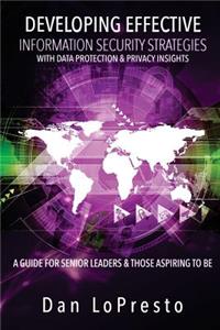 Developing Effective Information Security Strategies with Data Protection & Privacy Insights