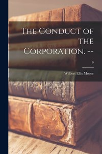 Conduct of the Corporation. --; 0