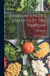 Fabrication Des Essences Et Des Parfums