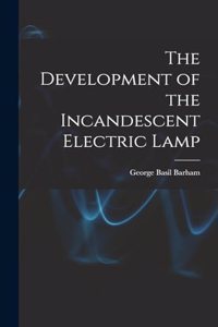 Development of the Incandescent Electric Lamp