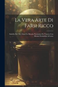 Vera Arte Di Farsi Ricco