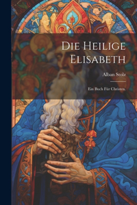 Die heilige Elisabeth