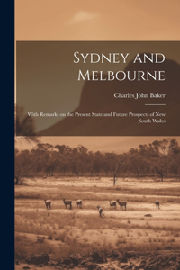 Sydney and Melbourne