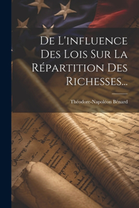 De L'influence Des Lois Sur La Répartition Des Richesses...
