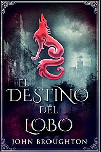 El Destino Del Lobo