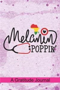 Melanin poppin - A Gratitude Journal: Beautiful Gratitude Journal for All Black Nurses, Afro American Registered Nurse Crew, Black Nursing Student & Black History Month Proud Nurse Squad