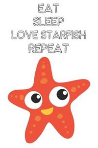 Eat Sleep Love Starfish Repeat