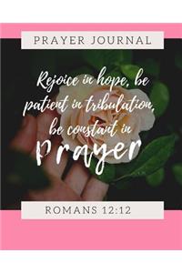 Rejoice In Hope Be Patient In Tribulation Be Constant In Prayer Romans 12