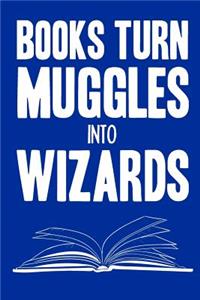 Books turn muggles into wizards