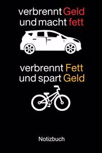 Verbrennt Geld und macht fett Auto Fahrrad Notizbuch
