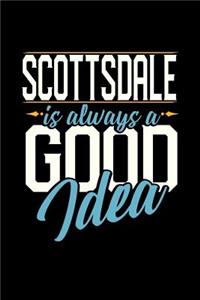 Scottsdale Is Always a Good Idea
