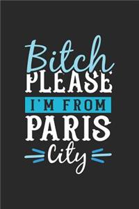 Bitch Please I'm From Paris City