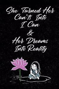 She Turned Her Can'ts Into I Can & Her Dreams Into Reality