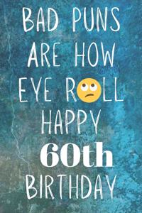 Bad Puns Are How Eye Roll Happy 60th Birthday