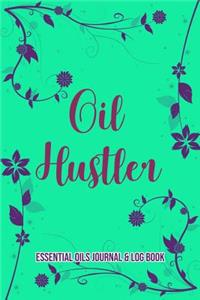 Essential Oils Journal & Log Book: Oil Hustler